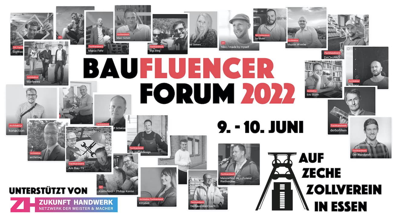 Startschuss für das zweite Baufluencer-Forum! Im Juni 2022 treffen sich Influencer aus dem Fachhandwerk, der Architektur und der DIY-Szene mit Unternehmen aus der Baubranche zum Austausch auf Zeche Zollverein.